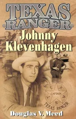 Johnny Klevenhagen Texas Ranger - Texas Ranger Johnny Klevenhagen