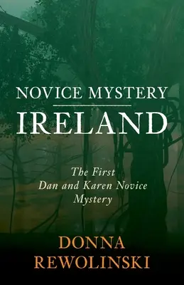 Novice Mystery - Írország: Dan és Karen Novice Rejtély - Az első Dan és Karen Novice Rejtély - Novice Mystery - Ireland: The First Dan and Karen Novice Mystery