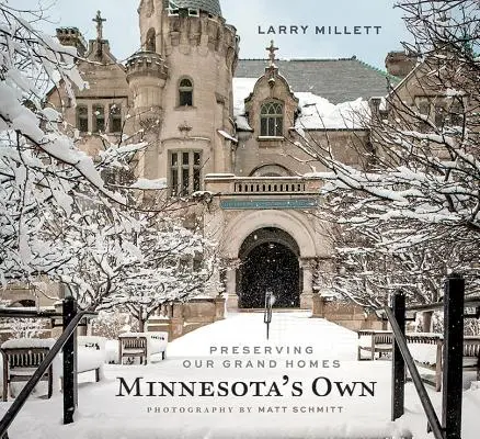 Minnesota sajátjai: Nagyszerű otthonaink megőrzése - Minnesota's Own: Preserving Our Grand Homes