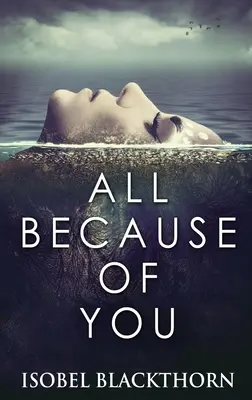 All Because Of You: Large Print Hardcover Edition