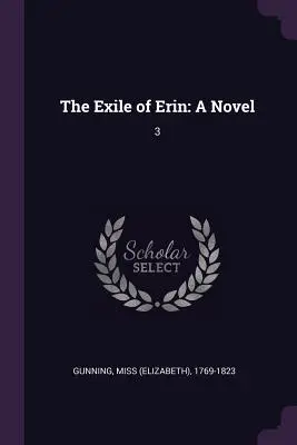 Erin száműzetése: Egy regény: 3. - The Exile of Erin: A Novel: 3