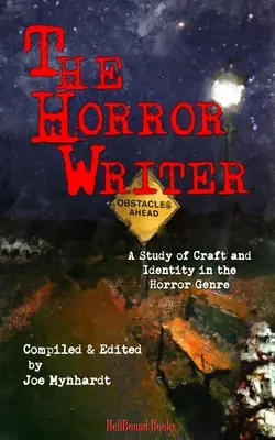 A horroríró: Tanulmány a horror műfajának mesterségéről és identitásáról - The Horror Writer: A Study of Craft and Identity in the Horror Genre