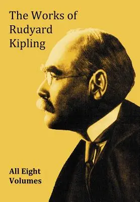 Rudyard Kipling művei - 8 kötet a teljes művekből egy kiadásban - The Works of Rudyard Kipling - 8 Volumes from the Complete Works in One Edition