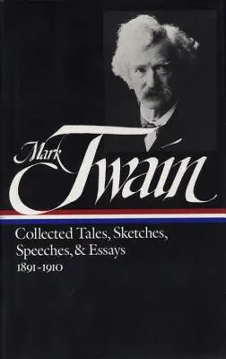 Mark Twain: kötet 1891-1910 (Loa #61) - Mark Twain: Collected Tales, Sketches, Speeches, and Essays Vol. 2 1891-1910 (Loa #61)