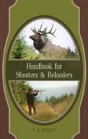 Kézikönyv lövészek és újratöltők számára - Handbook for Shooters and Reloaders