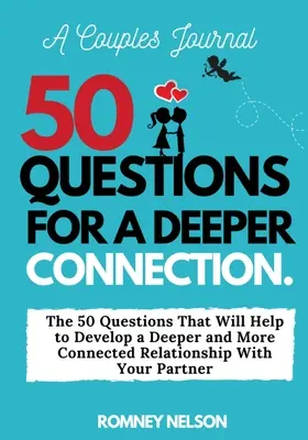 Egy páros napló: Az 50 kérdés, amely segít mélyebb és kötődőbb kapcsolatot kialakítani a partnereddel - A Couples Journal: The 50 Questions That Will Help to Develop a Deeper and More Connected Relationship With Your Partner