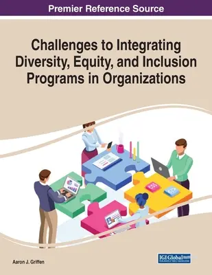 Kihívások a sokszínűség, egyenlőség és befogadás programjainak szervezetekbe történő integrálásához - Challenges to Integrating Diversity, Equity, and Inclusion Programs in Organizations