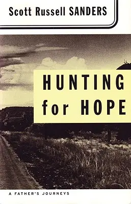 Vadászat a reményért: Egy apa utazásai - Hunting for Hope: A Father's Journeys