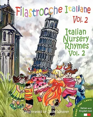 Filastrocche Italiane Volume 2 - Olasz gyermekdalok 2. kötet - Filastrocche Italiane Volume 2 - Italian Nursery Rhymes Volume 2