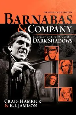 Barnabas & Company: A Dark Shadows című klasszikus tévésorozat szereplői - Barnabas & Company: The Cast of the TV Classic Dark Shadows