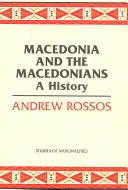 Macedónia és a macedónok: A History - Macedonia and the Macedonians: A History