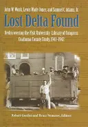 Lost Delta Found: A Fisk Egyetem és a Kongresszusi Könyvtár Coahoma megyei tanulmányának újrafelfedezése, 1941-1942 - Lost Delta Found: Rediscovering the Fisk University-Library of Congress Coahoma County Study, 1941-1942