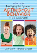 A viselkedési zavarok körforgásának kezelése az osztályteremben - Managing the Cycle of Acting-Out Behavior in the Classroom