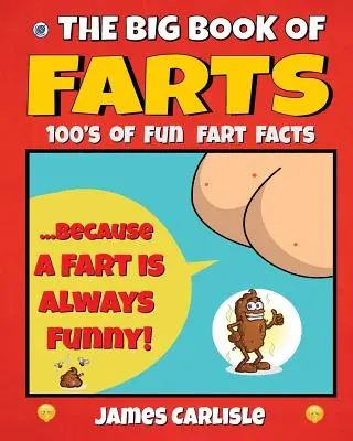 A fingok nagy könyve: Mert egy fing mindig vicces - The Big Book of Farts: Because a fart is always funny