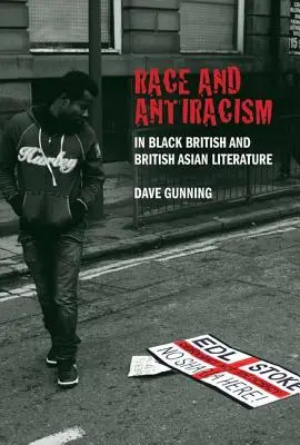 Faj és antirasszizmus a fekete brit és brit-ázsiai irodalomban - Race and Antiracism in Black British and British Asian Literature