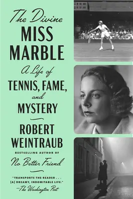 The Divine Miss Marble: A tenisz, a hírnév és a rejtélyek élete - The Divine Miss Marble: A Life of Tennis, Fame, and Mystery