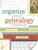 Szervezze meg a genealógiáját: Stratégiák és megoldások minden kutató számára - Organize Your Genealogy: Strategies and Solutions for Every Researcher