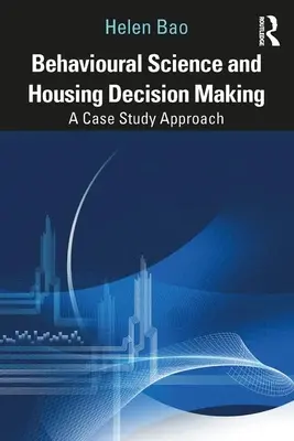 Viselkedéstudomány és lakhatási döntéshozatal: A Case Study Approach - Behavioural Science and Housing Decision Making: A Case Study Approach