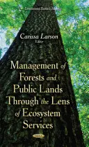 Az erdők és közterületek kezelése az ökoszisztéma-szolgáltatások szemszögéből - Management of Forests & Public Lands Through the Lens of Ecosystem Services