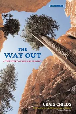 A kiút: Egy igaz történet a pusztulásról és a túlélésről - The Way Out: A True Story of Ruin and Survival