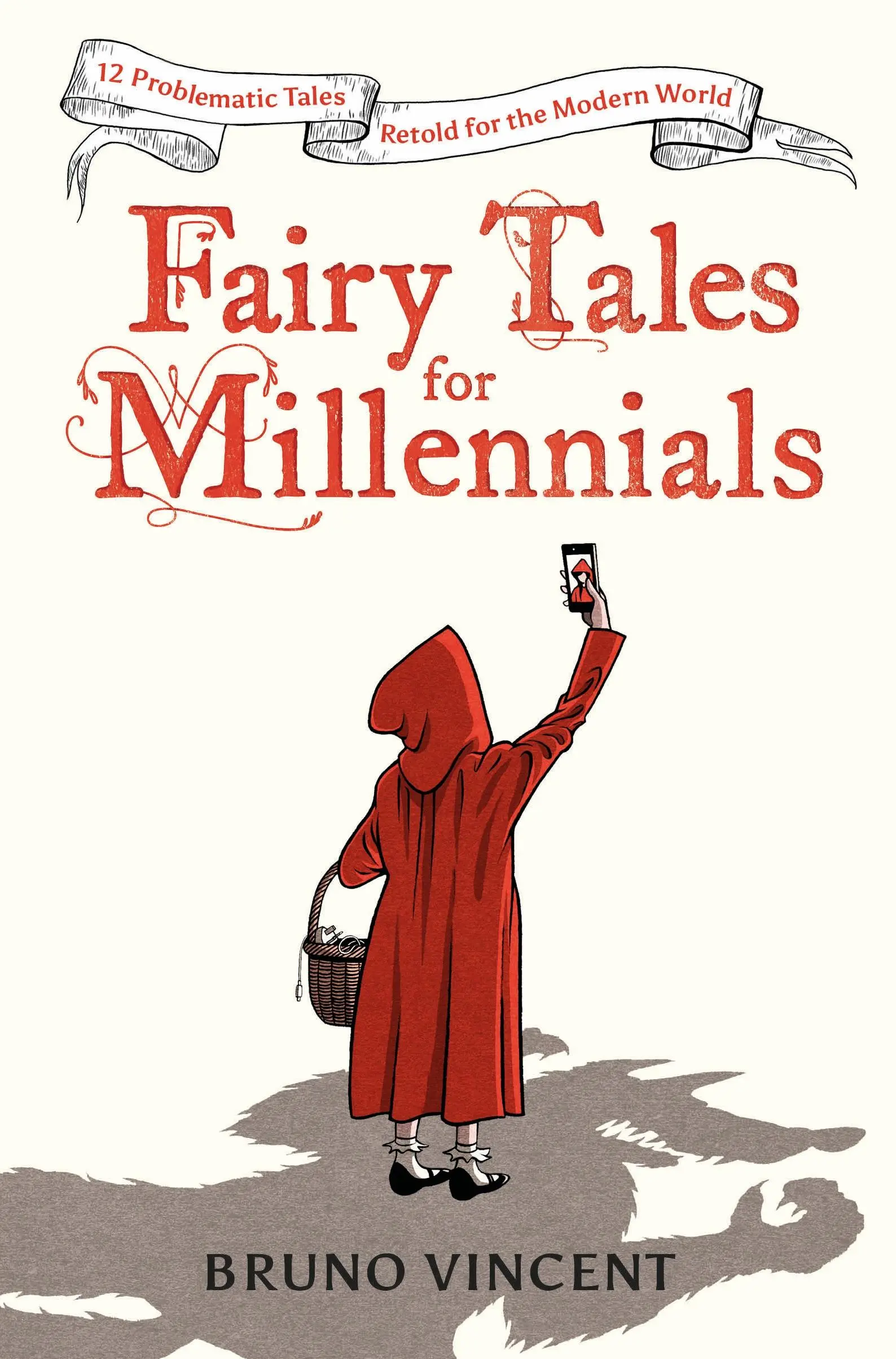 Tündérmesék az ezredfordulósoknak - 12 problémás történet a modern világ számára újragondolva - Fairy Tales for Millennials - 12 Problematic Stories Retold for the Modern World