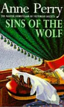 Sins of the Wolf (William Monk Mystery, 5. könyv) - Egy halálos gyilkos leselkedik egy viktoriánus családra ebben a lebilincselő krimiben. - Sins of the Wolf (William Monk Mystery, Book 5) - A deadly killer stalks a Victorian family in this gripping mystery