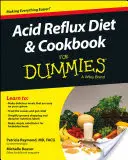 Acid Reflux Diet & Cookbook for Dummies (Savas reflux diéta és szakácskönyv) - Acid Reflux Diet & Cookbook for Dummies