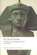 A Szinuhe meséje: És más ókori egyiptomi versek Kr. e. 1940-1640. - The Tale of Sinuhe: And Other Ancient Egyptian Poems 1940-1640 B.C.