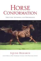 Horse Conformation: Structure, Soundness, And Performance