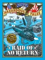 Raid of No Return (Nathan Hale's Hazardous Tales #7): A II. világháborús Doolittle Raid (A World War II Tale of the Doolittle Raid) - Raid of No Return (Nathan Hale's Hazardous Tales #7): A World War II Tale of the Doolittle Raid