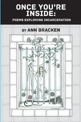 Ha már bent vagy: Versek a bebörtönzésről - Once You're Inside: Poems Exploring Incarceration