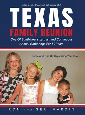 Texasi családi összejövetel: A délnyugat egyik legnagyobb és 80 éve folyamatosan megrendezett éves összejövetele - Texas Family Reunion: One of the Southwest's Largest and Continuous Annual Gatherings for 80 Years