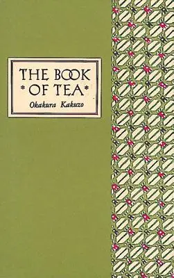 A tea könyve Klasszikus kiadás - The Book of Tea Classic Edition