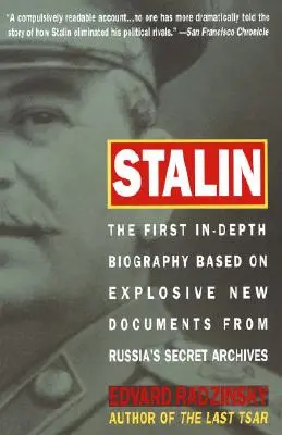 Sztálin: Az első mélyreható életrajz, amely az orosz titkos archívumokból származó új, robbanásveszélyes dokumentumokon alapul - Stalin: The First In-Depth Biography Based on Explosive New Documents from Russia's Secret Archives