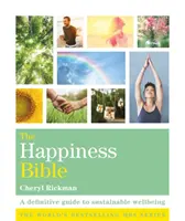 Boldogság Biblia - A fenntartható jólét végleges útmutatója - Happiness Bible - The definitive guide to sustainable wellbeing