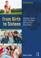 A születéstől tizenhat éves korig: A gyermekek egészségi, szociális, érzelmi és nyelvi fejlődése - From Birth to Sixteen: Children's Health, Social, Emotional and Linguistic Development