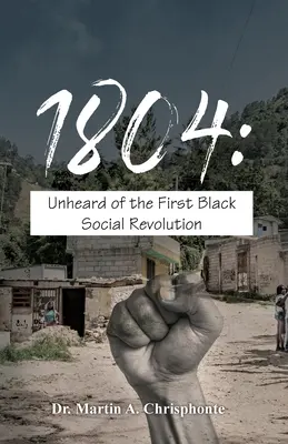 1804: Hallatlanul az első fekete társadalmi forradalom - 1804: Unheard of the First Black Social Revolution