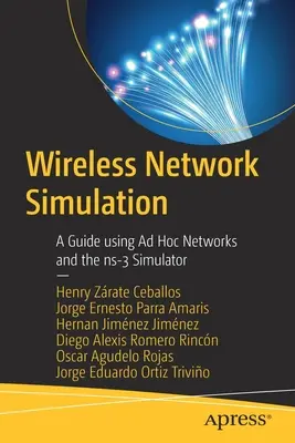 Vezeték nélküli hálózati szimuláció: Útmutató az ad-hoc hálózatok és az Ns-3 szimulátor használatával - Wireless Network Simulation: A Guide Using Ad Hoc Networks and the Ns-3 Simulator