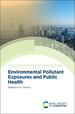Környezeti szennyezőanyag-expozíció és közegészségügy - Environmental Pollutant Exposures and Public Health