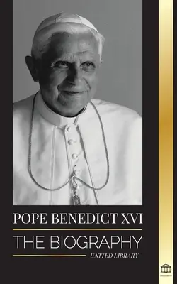 XVI: Az életrajz - Életműve: Egyház, böjt, írásai és gondolatai - Pope Benedict XVI: The biography - His Life's Work: Church, Lent, Writings, and Thought