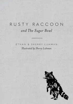 Rozsdás mosómedve és a cukortál - Rusty Raccoon and The Sugar Bowl