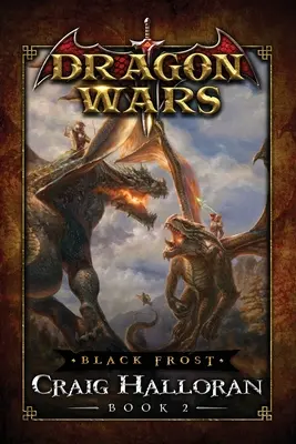 Fekete fagy: Sárkányháborúk - 2. könyv - Black Frost: Dragon Wars - Book 2