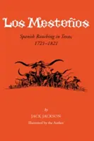 Los Mesteos, 18: Spanyol farmgazdálkodás Texasban, 1721-1821 - Los Mesteos, 18: Spanish Ranching in Texas, 1721-1821