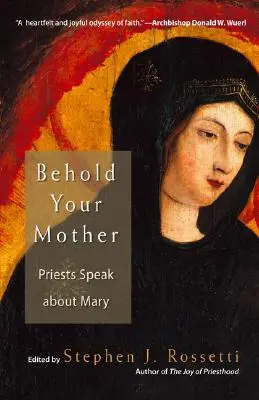 Íme, az anyád! Papok beszélnek Máriáról - Behold Your Mother: Priests Speak about Mary