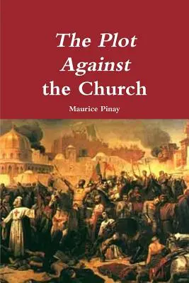 Az egyház elleni összeesküvés - The Plot Against the Church