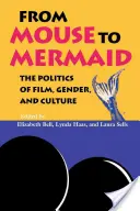 Az egértől a sellőig: A film, a nemek és a kultúra politikája - From Mouse to Mermaid: The Politics of Film, Gender, and Culture