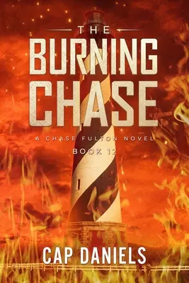 The Burning Chase: A Chase Fulton regény - The Burning Chase: A Chase Fulton Novel