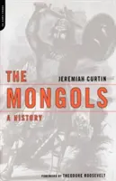 A mongolok: A History - The Mongols: A History