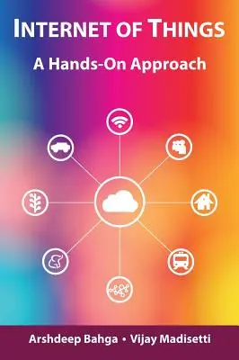 A dolgok internete: A Hands-On Approach - Internet of Things: A Hands-On Approach