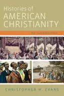 Az amerikai kereszténység történetei: Bevezetés - Histories of American Christianity: An Introduction